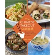 How to Make an Egg Roll : Quick and Easy Chinese Takeout Dishes to Prepare at Home 9780345529121