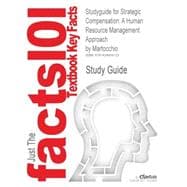 Outlines & Highlights for Strategic Compensation: A Human Resource Management Approach 9781428809123