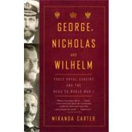 George, Nicholas and Wilhelm 9781400079124