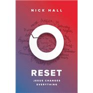 Reset Jesus Changes Everything
