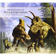 The Paleoart of Julius Csotonyi 9781781169124