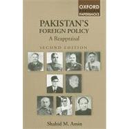 Pakistan's Foreign Policy A Reappraisal 9780195479126
