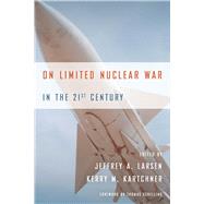 On Limited Nuclear War in the 21st Century 9780804789127