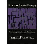 Family-Of-Origin Therapy: An Intergenerational Approach 9781138869127