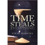 Time Steals Everything 9781796089127