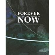 The Forever Now: Contemporary Painting in an Atemporal World 9780870709128
