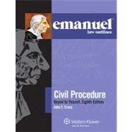 Emanuel Law Outlines: Civil Procedure, Keyed to Yeazell's, 8th Edition 9781454809128