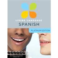 Living Language Spanish, Platinum Edition 9780307479129