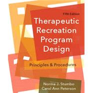 Therapeutic Recreation Program Design: Principles and Procedures 9781571679130