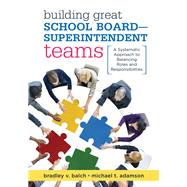 Building Great School Board -- Superintendent Teams 9781945349133