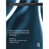 Neuroscience and the Economics of Decision Making 9781138799134