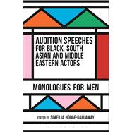 Audition Speeches for Black, South Asian and Middle Eastern Actors: Monologues for Men 9781474229135