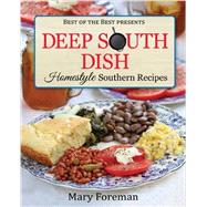 Deep South Dish: Homestyle Southern Recipes 9781938879135