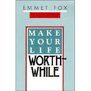 Make Your Life Worthwhile