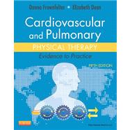 Cardiovascular and Pulmonary Physical Therapy: Evidence to Practice 9780323059138