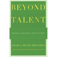 Beyond Talent : Creating a Successful Career in Music