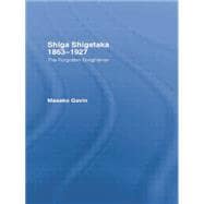 Shiga Shigetaka 1863-1927: The Forgotten Enlightener 9781138879140