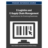 E-logistics and E-supply Chain Management: Applications for Evolving Business 9781466639140