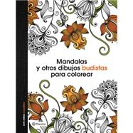 Mandalas y otros dibujos budistas para colorear 9786070729140