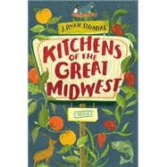 Kitchens of the Great Midwest A Novel 9780525429142
