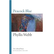 Peacock Blue: The Collected Poems 9780889229143