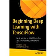 Beginning Deep Learning with TensorFlow