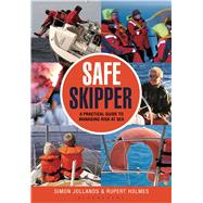 Safe Skipper A practical guide to managing risk at sea 9781472909145