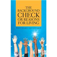The Background Check or Reasons for Living 9781532089145