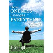 How Oneness Changes Everything