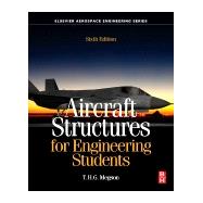 Aircraft Structures for Engineering Students 9780081009147