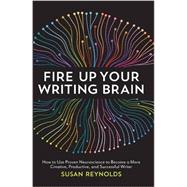 Fire Up Your Writing Brain 9781599639147