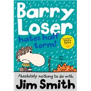 Barry Loser Hates Half Term! 9781405269148