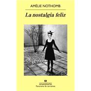 La nostalgia feliz/ A Happy Nostalgia 9788433979148