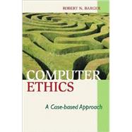 Computer Ethics: A Case-based Approach