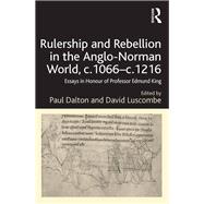 Rulership and Rebellion in the Anglo-Norman World, c.1066-c.1216 9780367879150