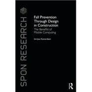 Fall Prevention Through Design in Construction: The Benefits of Mobile Computing 9781138779150