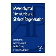 Mesenchymal Stem Cells and Skeletal Regeneration 9780124079151