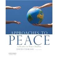Approaches to Peace A Reader in Peace Studies 9780199949151