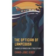 The Optician of Lampedusa A Novella Based on a True Story 9781944869151