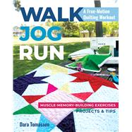 Walk, Jog, Run-a Free-motion Quilting Workout 9781617459153