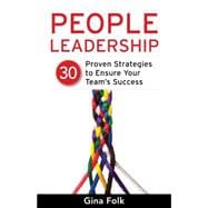 People Leadership: 30 Proven Strategies to Ensure Your Team's Success 9781631529153