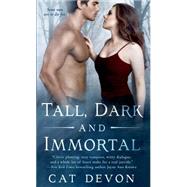 Tall, Dark and Immortal 9781250059154
