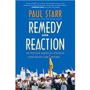 Remedy and Reaction; The Peculiar American Struggle over Health Care Reform, Revised Edition 9780300189155