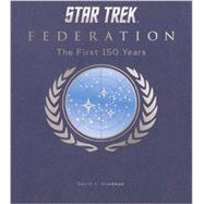 Star Trek Federation: The First 150 Years 9781781169155