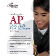 Cracking the AP Calculus AB & BC Exams, 2010 Edition 9780375429156