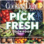 Cooking Light Pick Fresh Cookbook 9780848739157