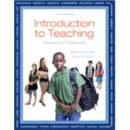 Introduction to Teaching Becoming a Professional, Loose-Leaf Version 9780133389159