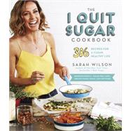 The I Quit Sugar Cookbook: 306 Recipes for a Clean, Healthy 