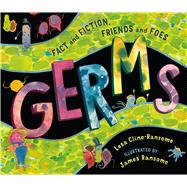 Germs: Sickness, Bad Breath, and Pizza 9780805079159