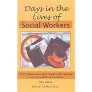 Days In The Lives Of Social Workers: 54 Professionals Tell Real-life Stories From Social Work Practice 9781929109159